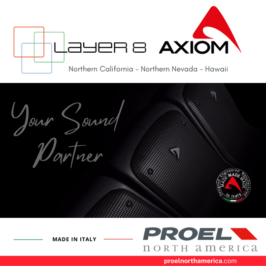 Proel North America Appoints Layer 8 to represent Axiom Pro Audio in Northern California, Northern Nevada, and Hawaii